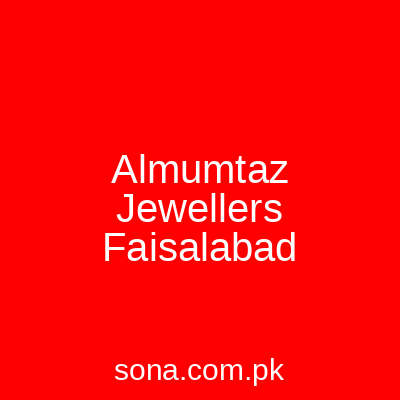 Almumtaz Jewellers Faisalabad