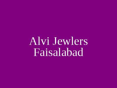 Alvi Jewlers Faisalabad
