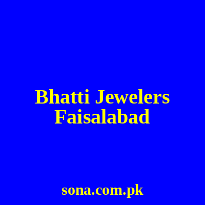 Bhatti Jewelers Faisalabad