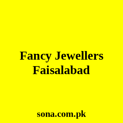 Fancy Jewellers Faisalabad