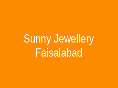 Sunny Jewellery Faisalabad